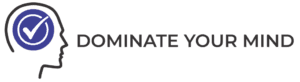 Dominate Your Mind